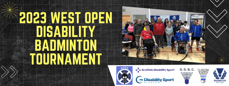 Entries Open: 2023 West Open Disability Badminton Tournament | Badminton Scotland