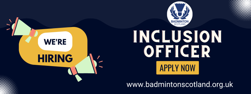Badminton Scotland Vacancy: Inclusion Officer | Badminton Scotland
