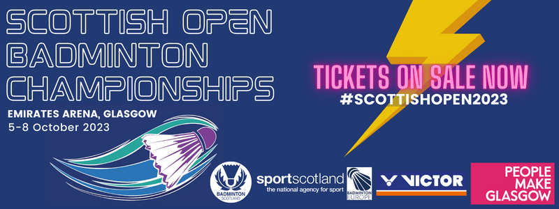 Tickets on sale: The Scottish Open 2023 | Badminton Scotland