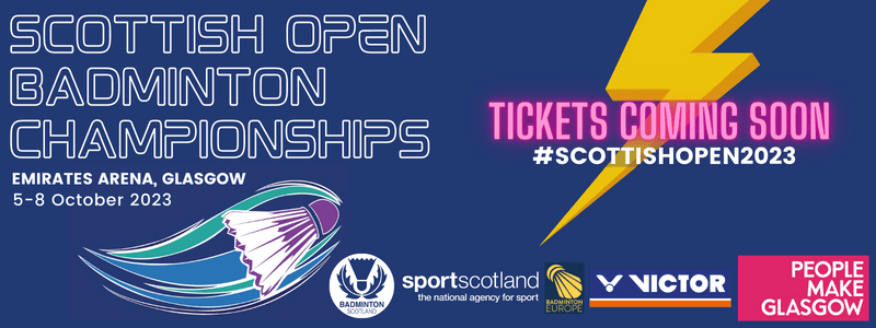 The Scottish Open 2023 | Badminton Scotland