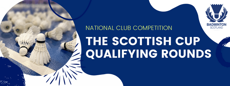 Scottish Cup Qualifying Rounds Confirmed! | Badminton Scotland