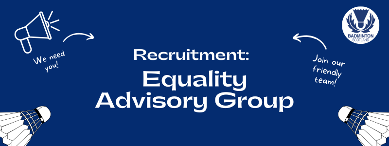 Recruitment: Equality Advisory Group | Badminton Scotland